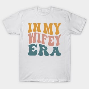 In My Wifey Era T-Shirt